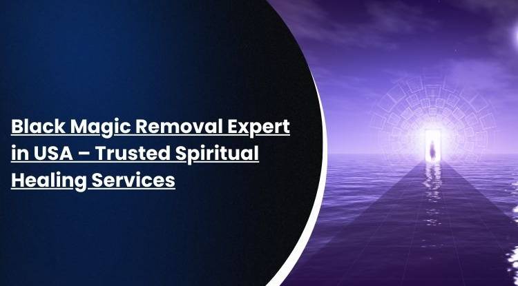Black Magic Removal Expert in USA